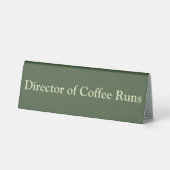 Plaque De Table Director of Coffee Runs Funny Office Green (Recto)