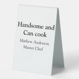 Plaque De Table Handsome et peut cuisiner ajouter nom maître chef 