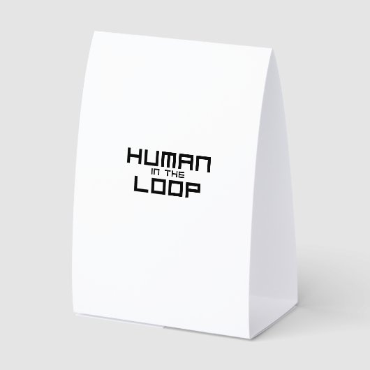 Plaque De Table Human in the Loop Minimalist Technical Desk Sign (Recto)