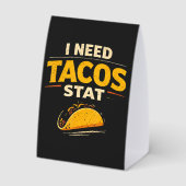Plaque De Table J'ai besoin de tacos stat (Verso)