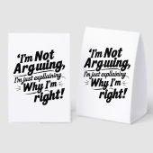 Plaque De Table Je n'argumente pas, j'explique juste pourquoi j'ai (Recto/verso)