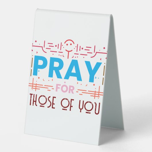 Plaque De Table Priez pour ceux d'entre vous (Recto)