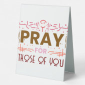 Plaque De Table Priez pour ceux d'entre vous (Verso)