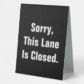 Plaque De Table Sorry This Lane Is Closed Black Double-Sided (Verso)
