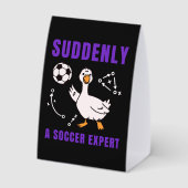 Plaque De Table Suddenly a soccer expert (Verso)