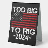 Plaque De Table Trop gros pour truquer les élections de 2024 (Recto)