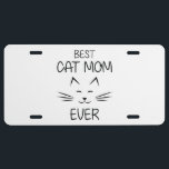 Plaque D'immatriculation Mom - Best Cat Mom ever<br><div class="desc">Would you like to thank your mother for everything hard times for example on her birthday or Mother's Day? Then show your mom your love with a gift and love saying!</div>