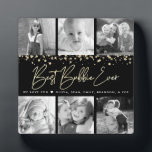 Plaque Photo 6 Photo Collage Best Bubbie Ever Black Gold Script<br><div class="desc">"Meilleure Bubbie Jamais." Toujours glamour et aimant chaque minute avec ses petits-enfants. Un visuel élégant et glamour de feuille d'or manuscrite script et de feuille de parties scintillant d'or confetti points superposent un arrière - plan noir. Ajoutez six photos chères de votre choix et customisez le ou les nom(s)/message, pour...</div>
