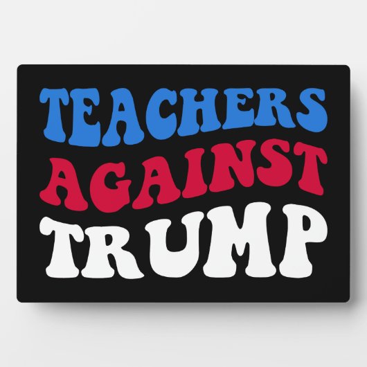 Plaque Photo Anti-Trump - Enseignants contre Trump II (Devant)