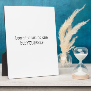 Plaque Photo apprendre à ne faire confiance à personne d'autre