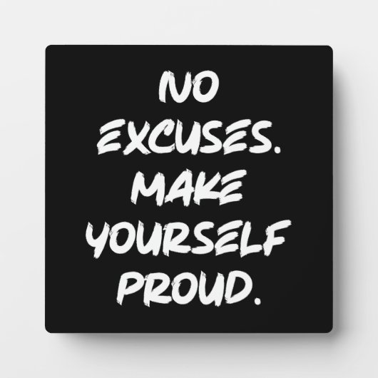 Plaque Photo Aucun Excuses, Faites-Vous Fier - Motivationnel (Devant)