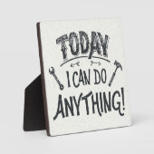 Plaque Photo Aujourd'Hui, Je Peux Faire N'Importe Quoi (Recto)