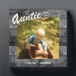 Plaque Photo Auntie I love You Photo<br><div class="desc">Personalized one photo plaque. Auntie text can not be changed. Rustic wood textured background. Reads I love you - yourname. It can be changed to read any message you want.</div>