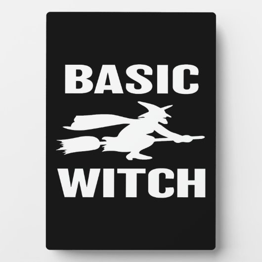 Plaque Photo Basic Witch drôle Halloween disant femmes (Devant)