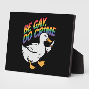 Plaque Photo Be Gay Do Crime Drôle Goose Rainbow Pride LGBTQ