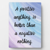 Plaque Photo Be Positive Not Negative Quote (Devant)