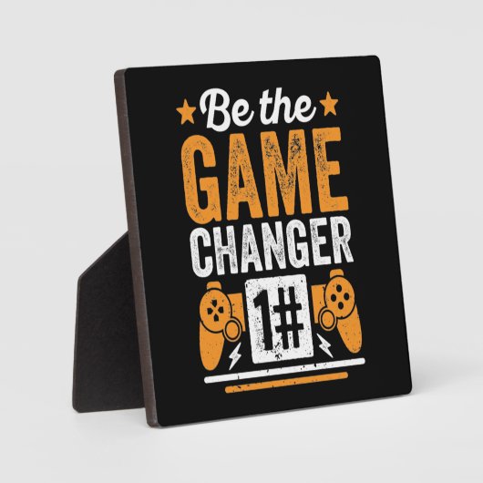 Plaque Photo Be The Game Changer - Jeu - Jeu Vidéo (Recto)