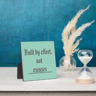 Plaque Photo Built by Effort, Not Excuses – Motivational