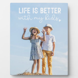 Plaque Photo Cadeau « La vie est meilleure avec mes enfants » p