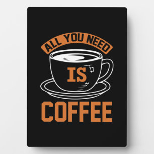 Plaque Photo Café Art Tout Ce Dont Vous Avez Besoin Est Café