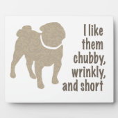Plaque Photo Carlin - Je les aime Chubby, Wrinkly et Short (Devant)