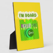 Plaque Photo C'est amusant de me manquer de toi Je suis ennuyé (Côté)