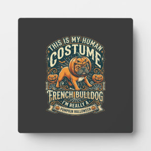 Plaque Photo C'est Mon Costume Humain French Bulldog Pumpkin Ha
