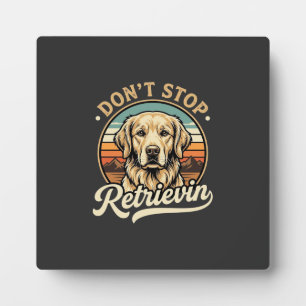 Plaque Photo Chien Retriever doré Ne cessez pas de récupérer