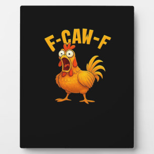 Plaque Photo Citation drôle essentielle de poulet F-Caw-F