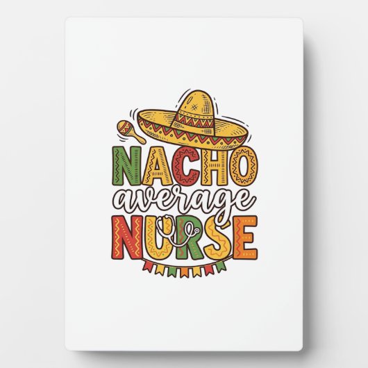 Plaque Photo Conception de chemise Nacho Average Nurse Cinco De (Devant)