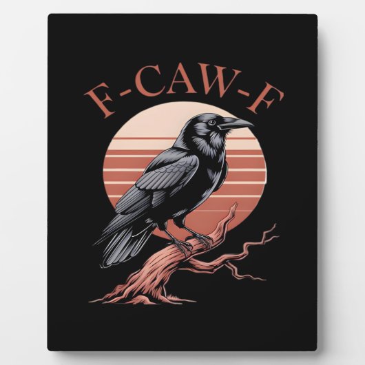 Plaque Photo Crow Gothic Funny F-Caw-F Humor Classic Style (Devant)