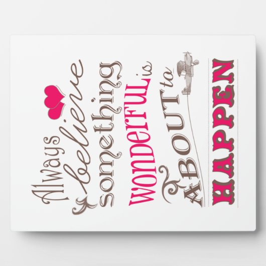 Plaque Photo Croyez Toujours Quelque Chose De Merveilleux... (Devant)