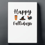 Plaque Photo Cute Fall season Happy Fallidays Thanksgiving Hall<br><div class="desc">Cute Fall season Happy Fallidays Thanksgiving Halloween Classic T-Shirt</div>