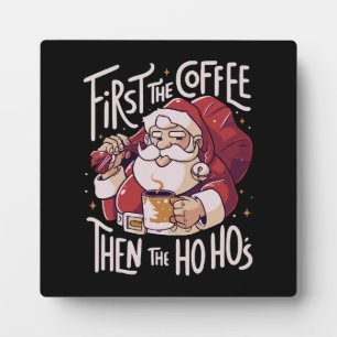 Plaque Photo D'abord le café puis le HOHO