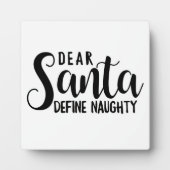 Plaque Photo Dear Santa, Define Naughty Funny Christmas Sign (Devant)