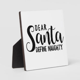 Plaque Photo Dear Santa, Define Naughty Funny Christmas Sign