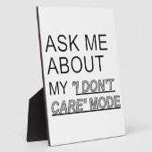 Plaque Photo Demandez-moi à propos de Mon mode Je ne m'en fiche (Côté)
