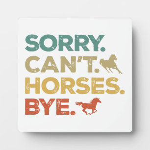 Plaque Photo Désolé, pas de chevaux au revoir