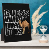 Plaque Photo Devinez Quel Jour C'Est Hump Day Camel (Côté)