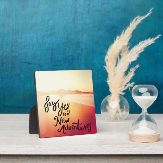 Plaque Photo Dites Oui Aux Nouvelles Aventures (Insitu)