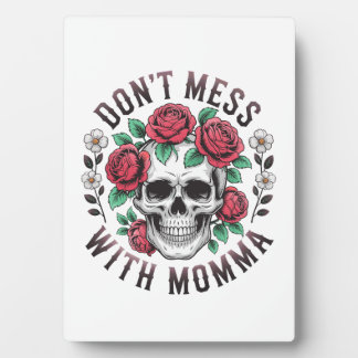 Plaque Photo Don't Mess With Momma Floral Skull