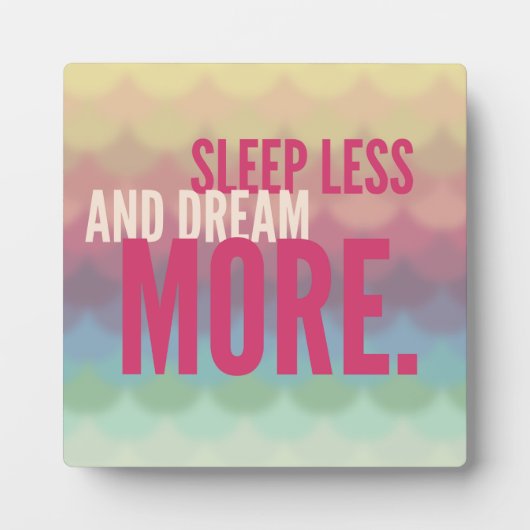 Plaque Photo Dormir Motivationnel Inspirationnel Moins de rêve  (Devant)