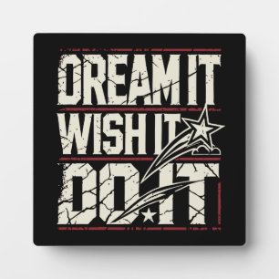 Plaque Photo Dream It, WIsh It, Do It - Success Motivational