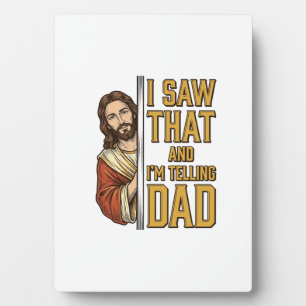 Plaque Photo Drôle Jésus J'ai Vu Ça et Je Le Dis à Papa Design_