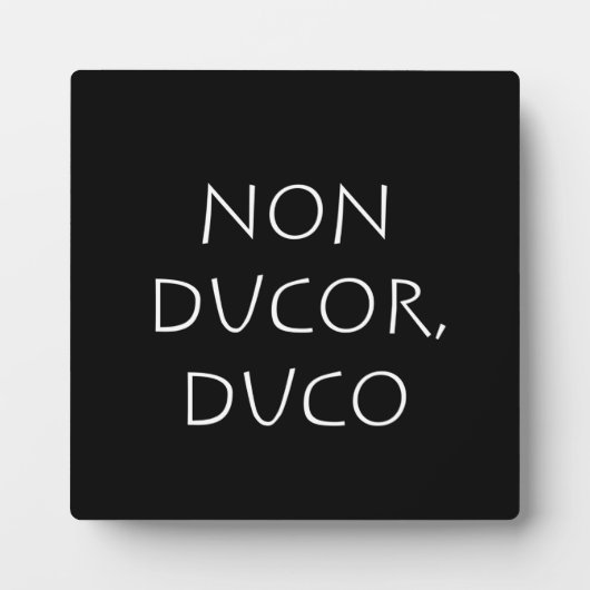 Plaque Photo duco non ducor (Devant)