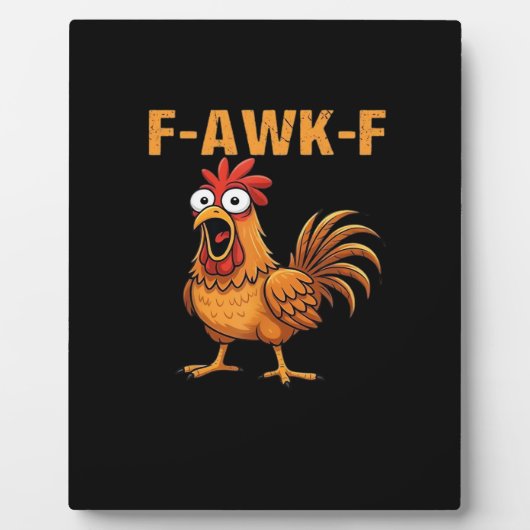 Plaque Photo F-Awk-F Chicken F-Caw-F Rooster Funny Humor Meme (Devant)