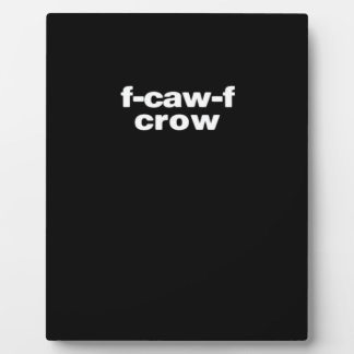 Plaque Photo F-Caw-F Crow Funny Crow Retro Classic