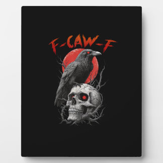Plaque Photo F-Caw-F Crow Funny F-Caw-F Aesthetic Design