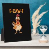 Plaque Photo F-Caw-F Funny Chicken Saying Rooster Meme Sarcasti (Côté)