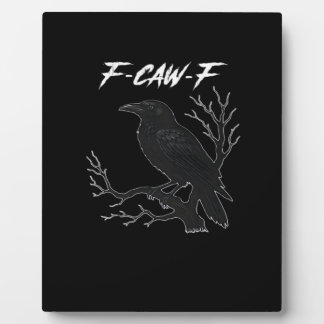 Plaque Photo F-Caw-F Funny Crow Aesthetic Casual